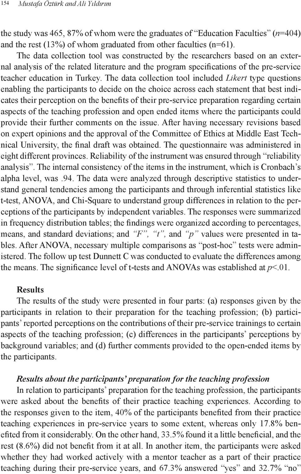 The data collection tool included Likert type questions enabling the participants to decide on the choice across each statement that best indicates their perception on the benefits of their