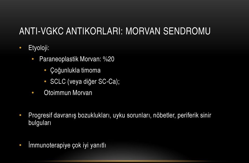 SC-Ca); Otoimmun Morvan Progresif davranış bozuklukları, uyku