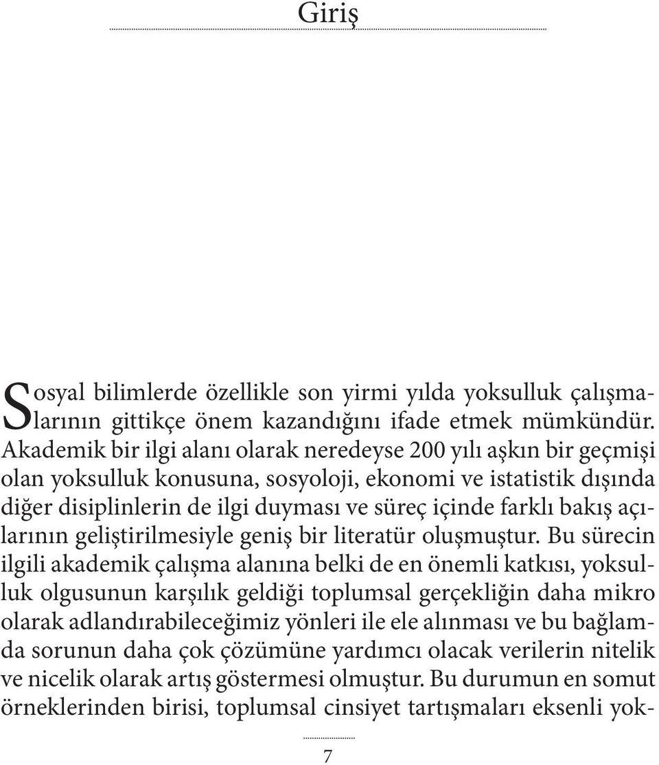 bakış açılarının geliştirilmesiyle geniş bir literatür oluşmuştur.