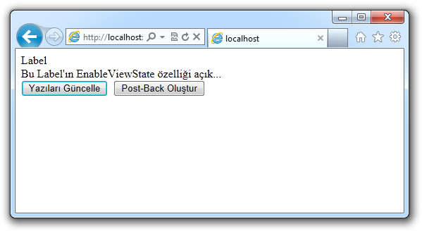 Şimdi EnableViewState özelliğinin ne işe yaradığını net bir şekilde görmek amacı ile Post-Back oluştur Button una tıklayalım.