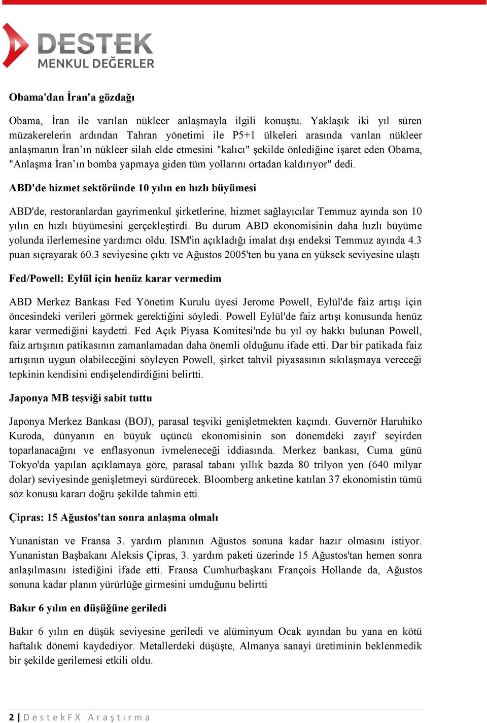 "Anlaşma İran ın bomba yapmaya giden tüm yollarını ortadan kaldırıyor" dedi.