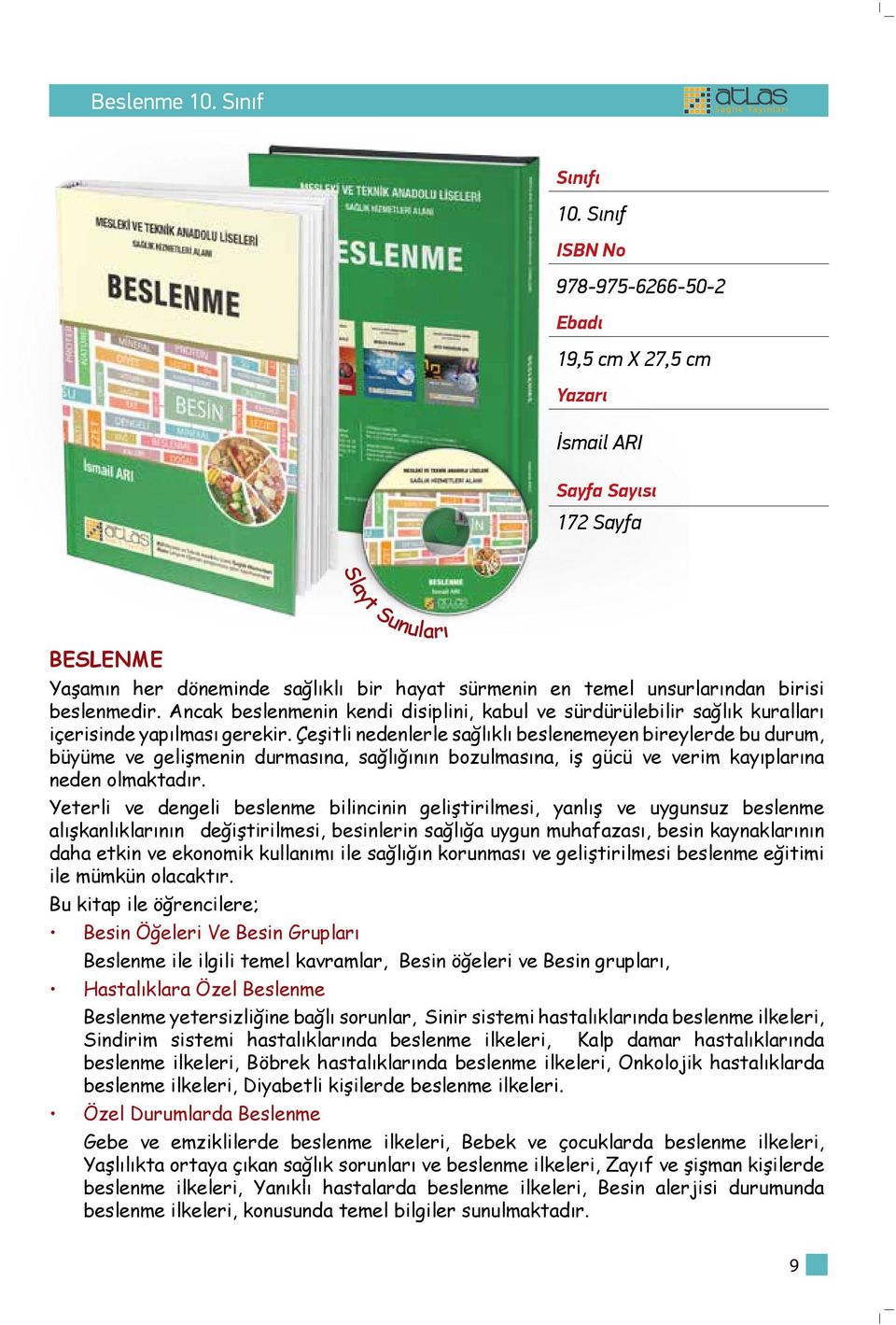 Çeşitli nedenlerle sağlıklı beslenemeyen bireylerde bu durum, büyüme ve gelişmenin durmasına, sağlığının bozulmasına, iş gücü ve verim kayıplarına neden olmaktadır.