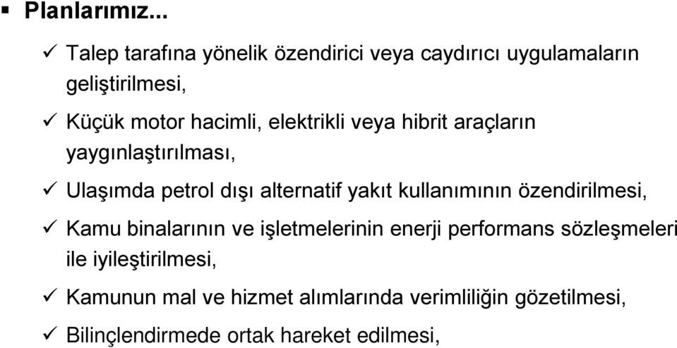 elektrikli veya hibrit araçların yaygınlaştırılması, Ulaşımda petrol dışı alternatif yakıt kullanımının