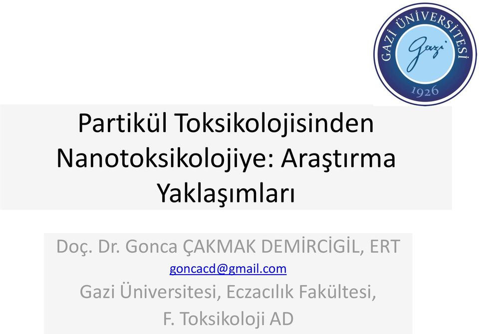 Gonca ÇAKMAK DEMİRCİGİL, ERT goncacd@gmail.