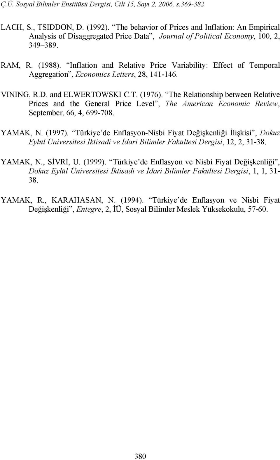 The Relationship between Relative Prices and the General Price Level, The American Economic Review, September, 66, 4, 699-708. YAMAK, N. (1997).