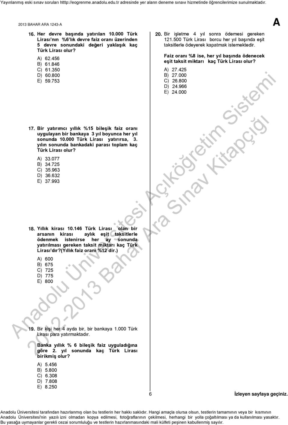 yılın sonunda bankadaki parası toplam kaç Türk Lirası olur? A) 33.077 B) 34.725 C) 35.963 D) 36.632 E) 37.993 18. Yıllık kirası 10.