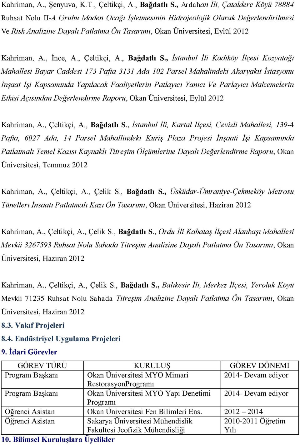 Kahriman, A., Ġnce, A., Çeltikçi, A., Bağdatlı S.