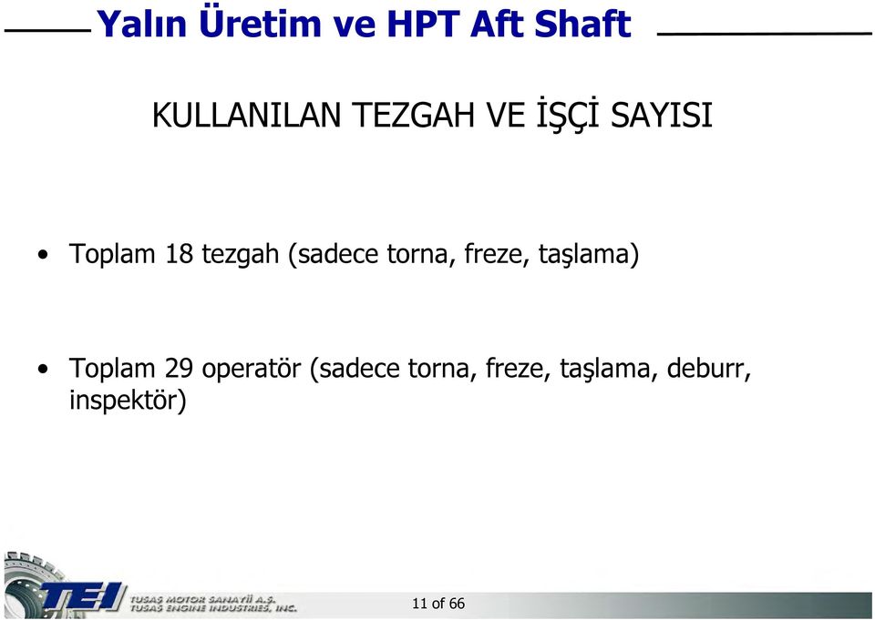 torna, freze, taşlama) Toplam 29 operatör