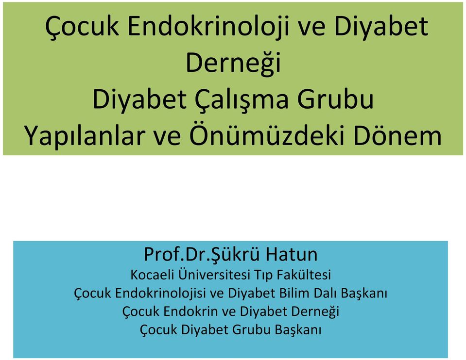 Şükrü Hatun Kocaeli Üniversitesi Tıp Fakültesi Çocuk