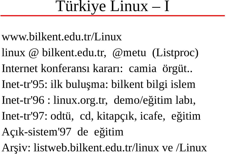 tr, @metu (Listproc) Internet konferansı kararı: camia örgüt.