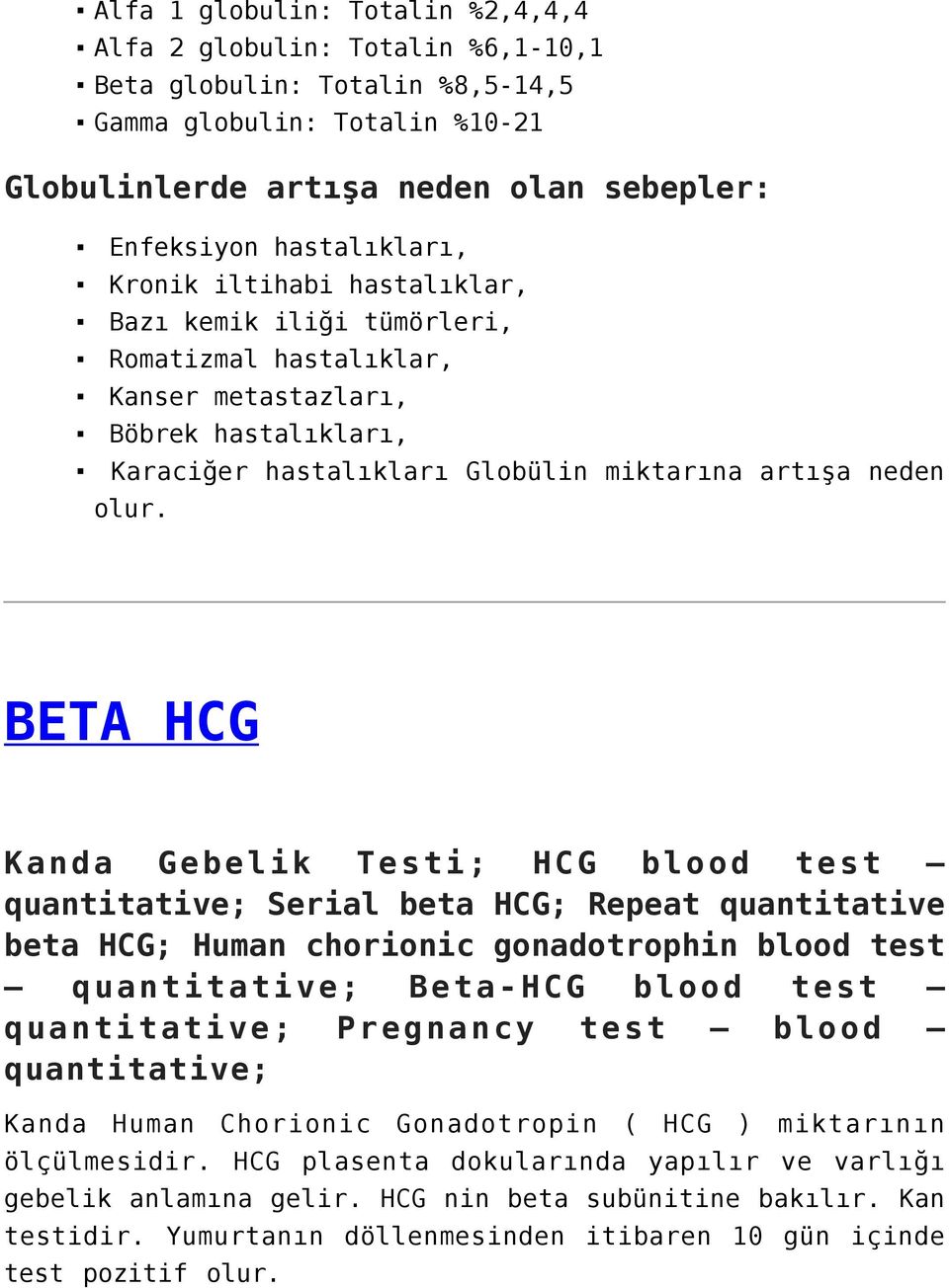 BETA HCG Kanda Gebelik Testi; HCG blood test quantitative; Serial beta HCG; Repeat quantitative beta HCG; Human chorionic gonadotrophin blood test quantitative; Beta-HCG blood test quantitative;