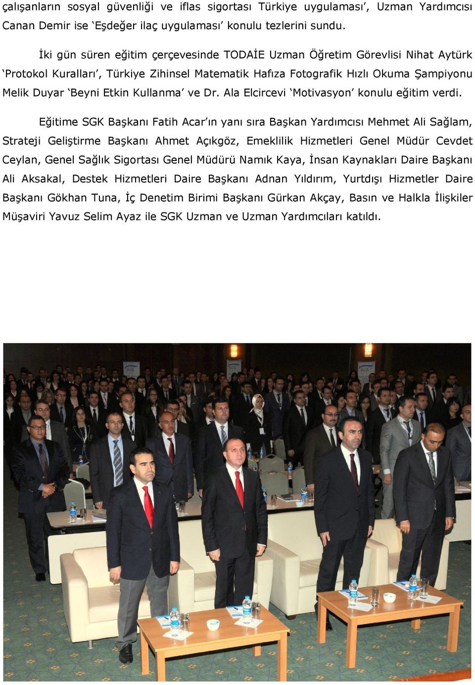 ve Dr. Ala Elcircevi Motivasyon konulu eğitim verdi.