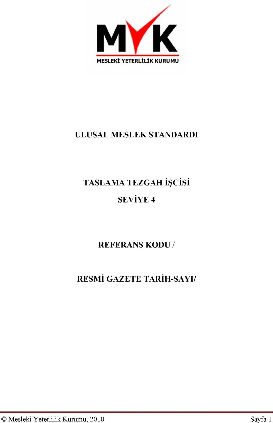 KODU / RESMİ GAZETE TARİH-SAYI/