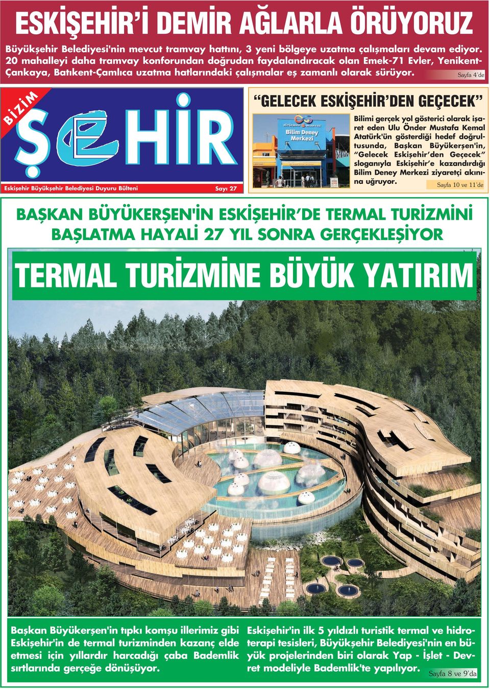 Sayfa 4 de Eskiflehir Büyükflehir Belediyesi Duyuru Bülteni Say 27 GELECEK ESK fieh R DEN GEÇECEK Bilimi gerçek yol gösterici olarak iflaret eden Ulu Önder Mustafa Kemal Atatürk'ün gösterdi i hedef