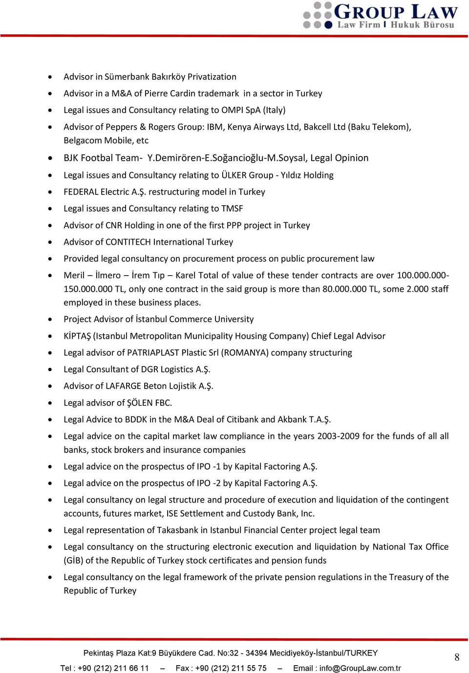 Soysal, Legal Opinion Legal issues and Consultancy relating to ÜLKER Group - Yıldız Holding FEDERAL Electric A.Ş.