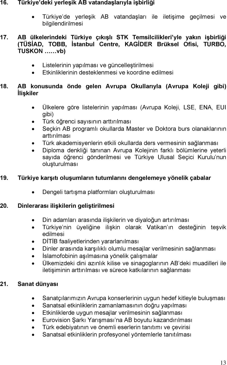 Etkinliklerinin desteklenmesi ve koordine edilmesi 18.