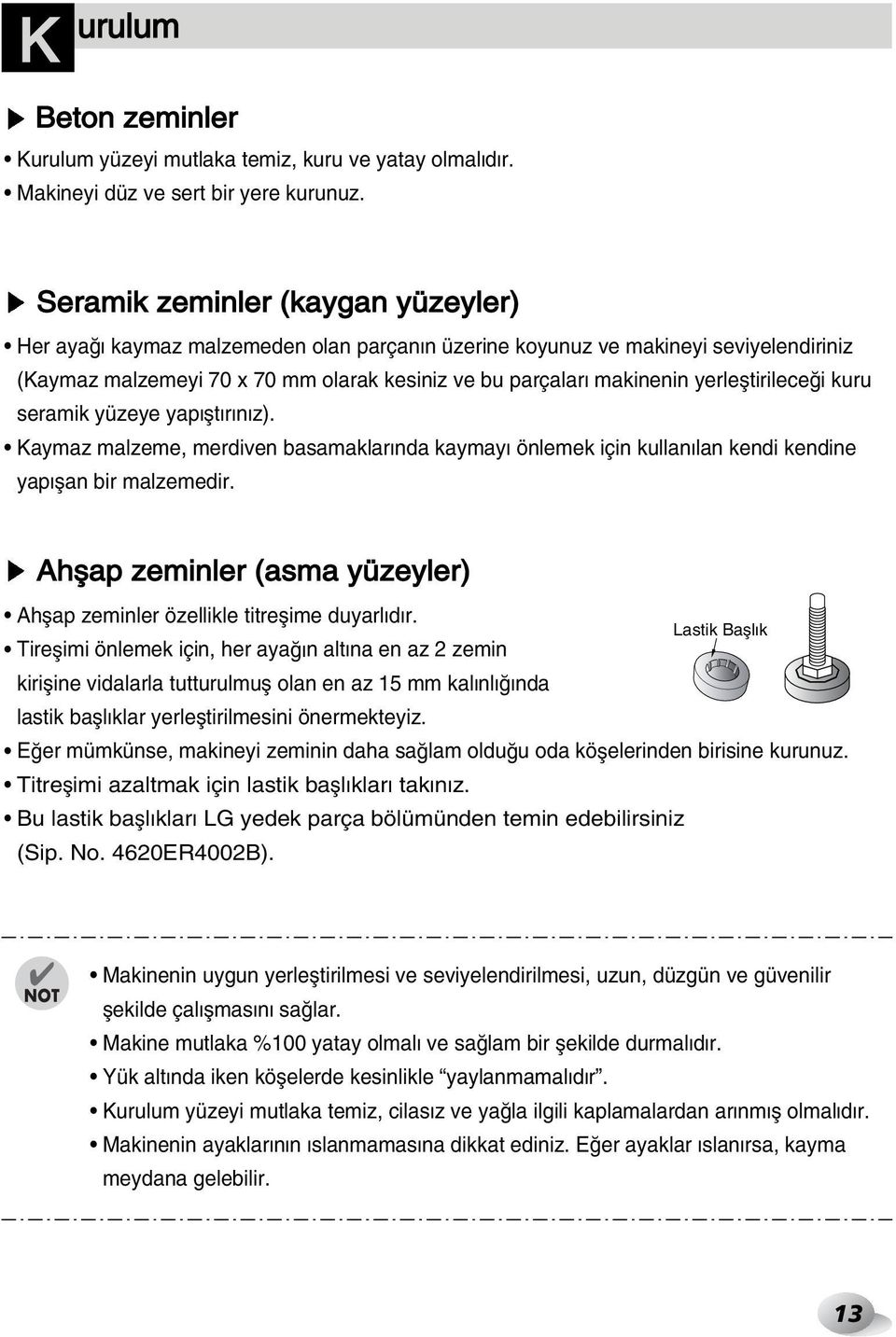 yerlefltirilece i kuru seramik yüzeye yap flt r n z). Kaymaz malzeme, merdiven basamaklar nda kaymay önlemek için kullan lan kendi kendine yap flan bir malzemedir.