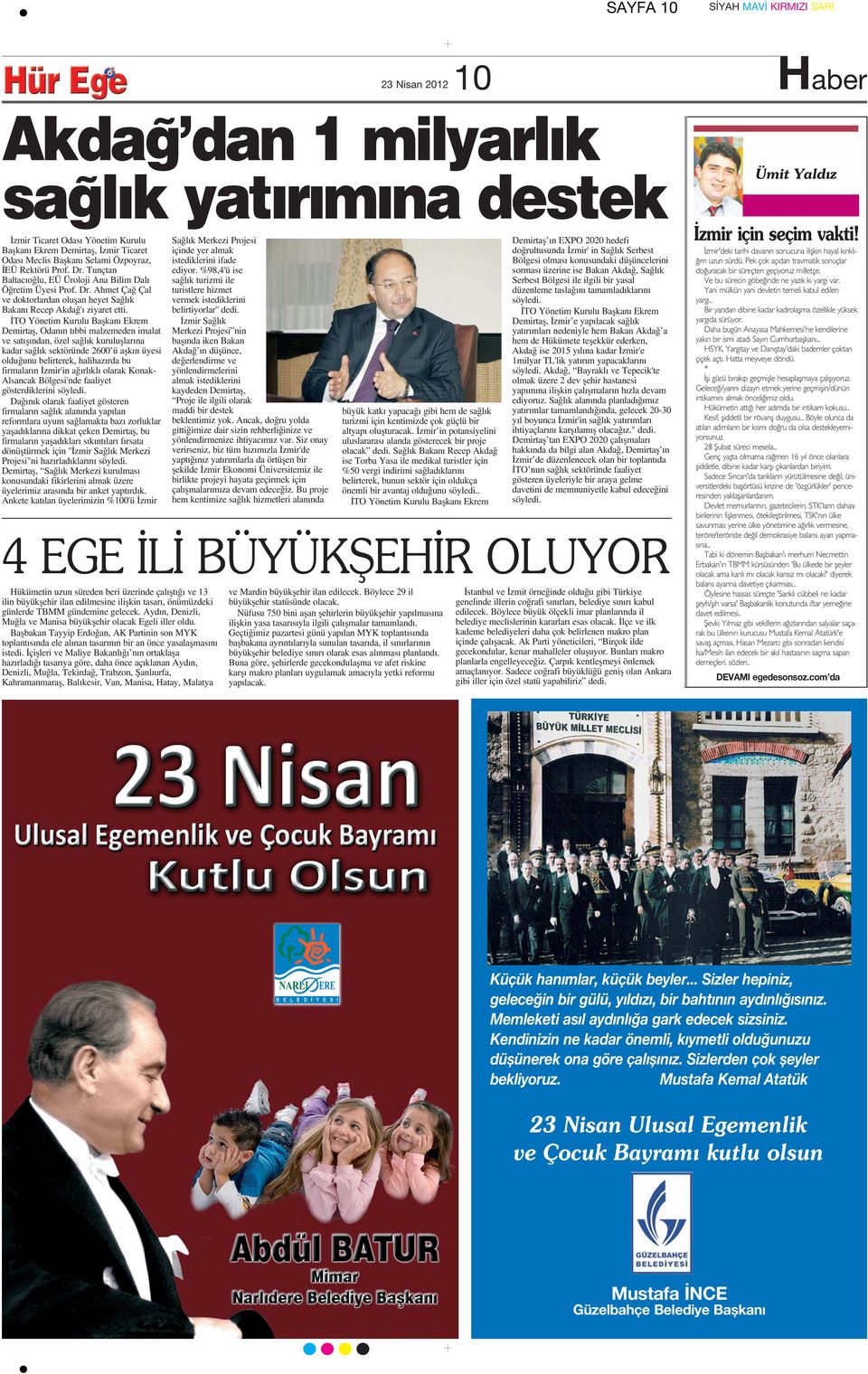 İTO Yönetim Kurulu Başkanı Ekrem Demirtaş, Odanın tıbbi malzemeden imalat ve satışından, özel sağlık kuruluşlarına kadar sağlık sektöründe 2600 ü aşkın üyesi olduğunu belirterek, halihazırda bu