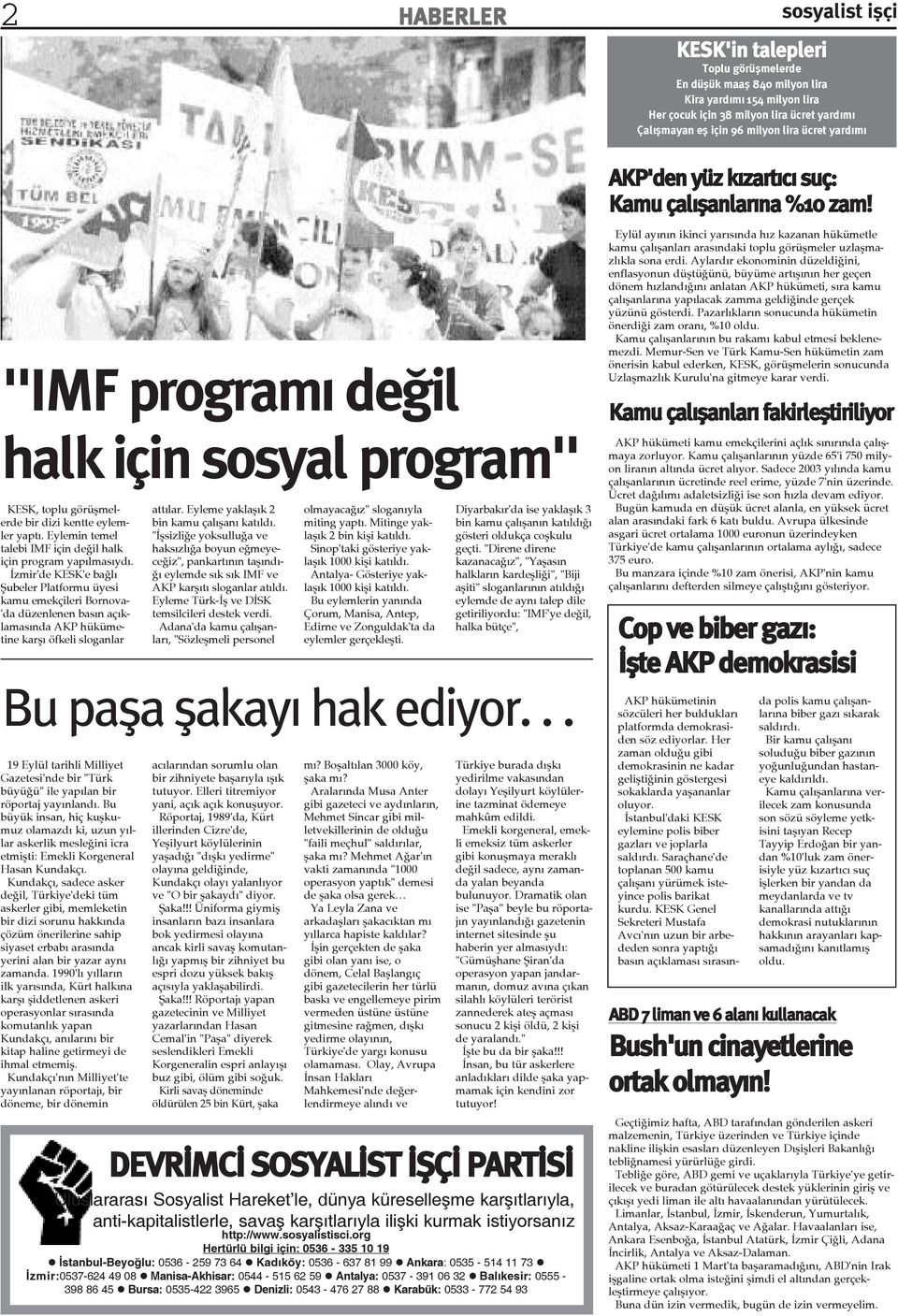 Eylemin temel talebi IMF için deðil halk için program yapýlmasýydý.