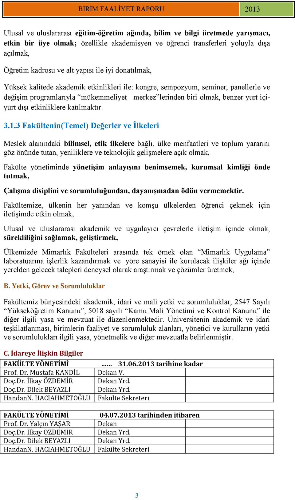 etkinliklere katılmaktır. 3.1.