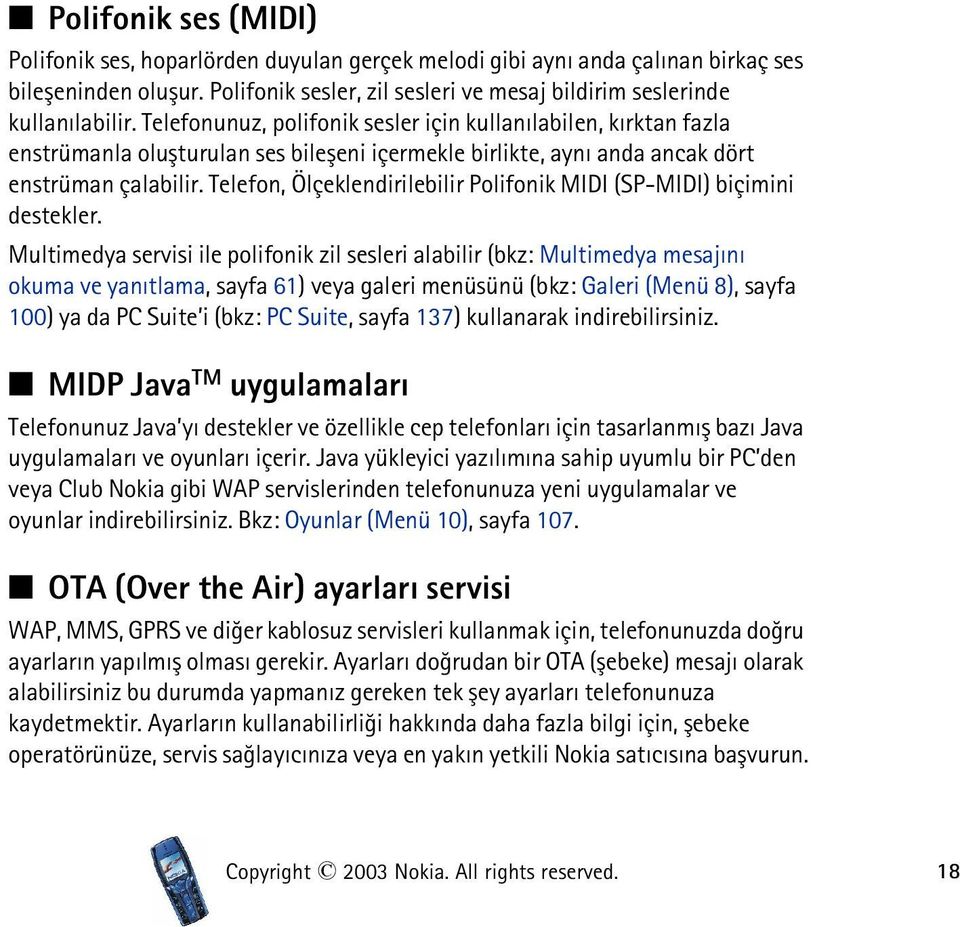 Telefon, Ölçeklendirilebilir Polifonik MIDI (SP-MIDI) biçimini destekler.