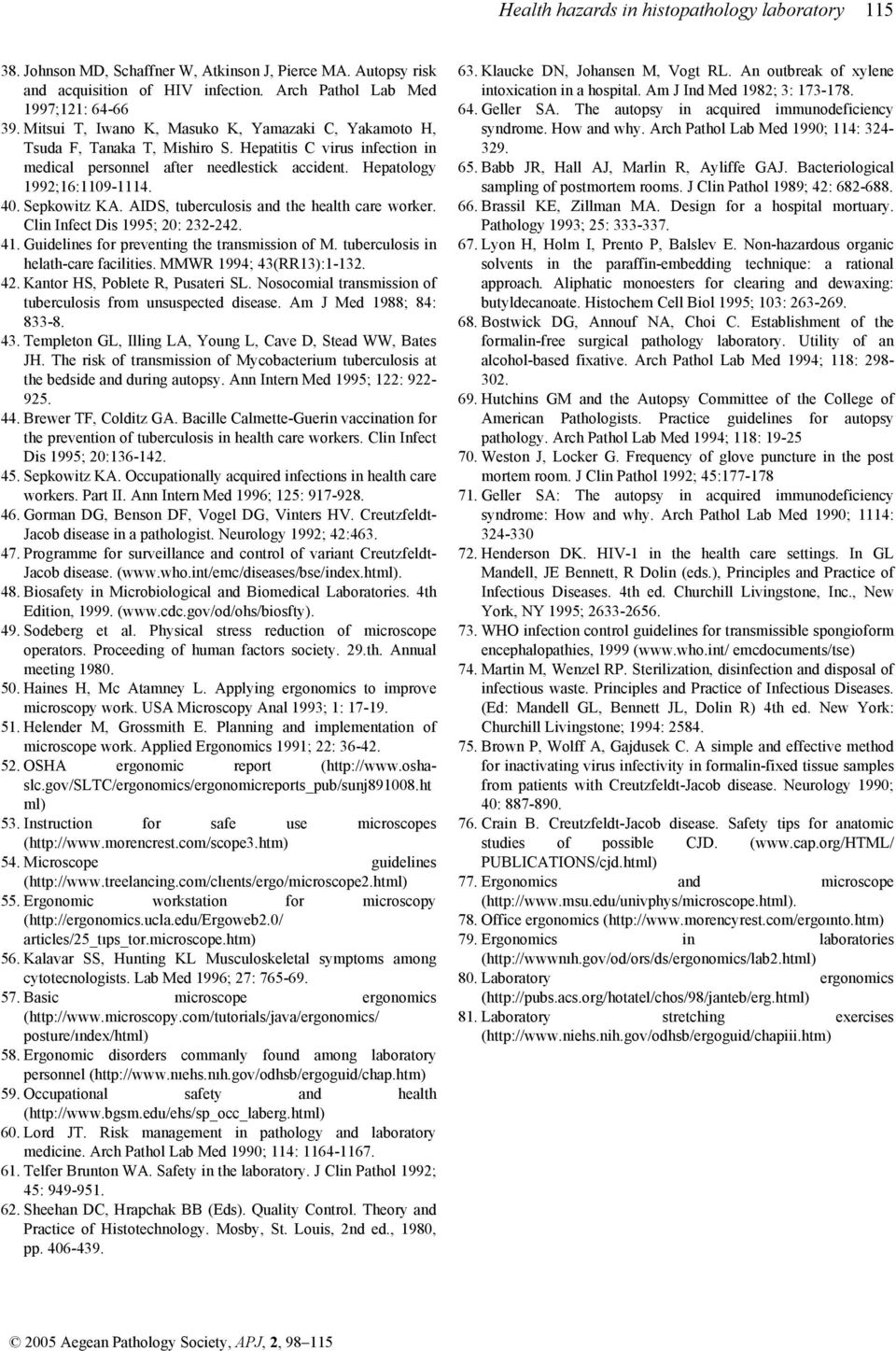 Sepkowitz KA. AIDS, tuberculosis and the health care worker. Clin Infect Dis 1995; 20: 232-242. 41. Guidelines for preventing the transmission of M. tuberculosis in helath-care facilities.