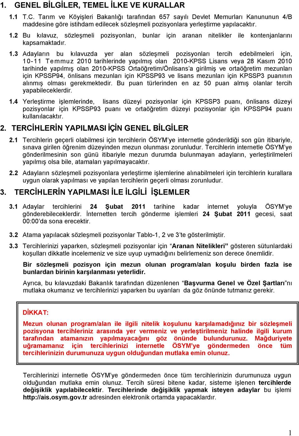 2 Bu kılavuz, sözleşmeli pozisyonları, bunlar için aranan nitelikler ile kontenjanlarını kapsamaktadır. 1.