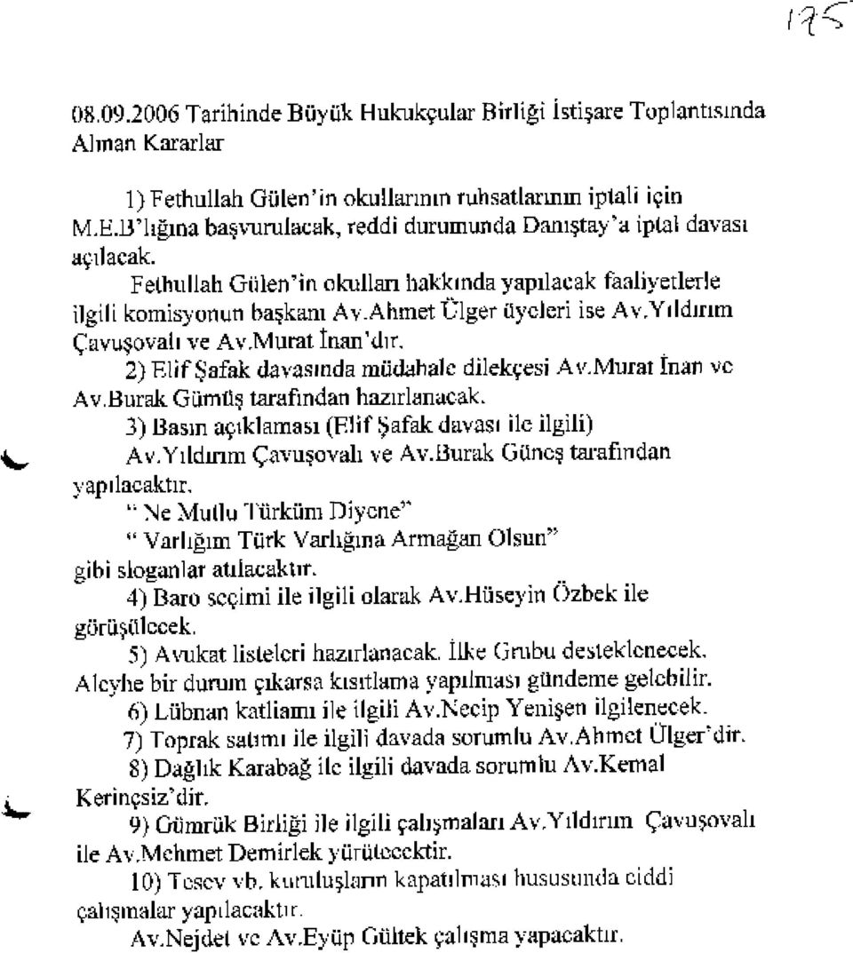 Yıldjnm Çavuşovaiı ve AvJVIurat înan'dır, 2)Elif Şafak davasında müdahalc dilekçesi Av,Murat İnan vc Av.