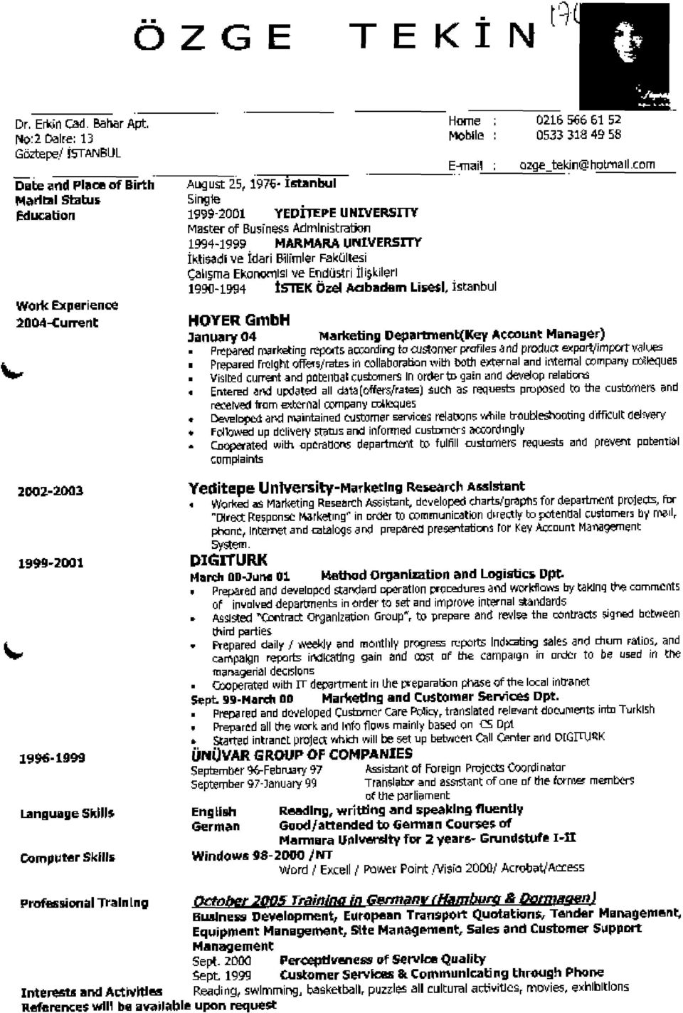 Master of Busfnö- Admlnistraöofi L9-94-1999 MARMARA UHİVERSITY İktisadi ve İdari Bilımler Fakültesi Çalışma Ekorwtni-i ve Endü-tri İlijkileri 199C-1M4 İSTEK Osd Aabadam LİEef I, İstanbul HOYER GmbH