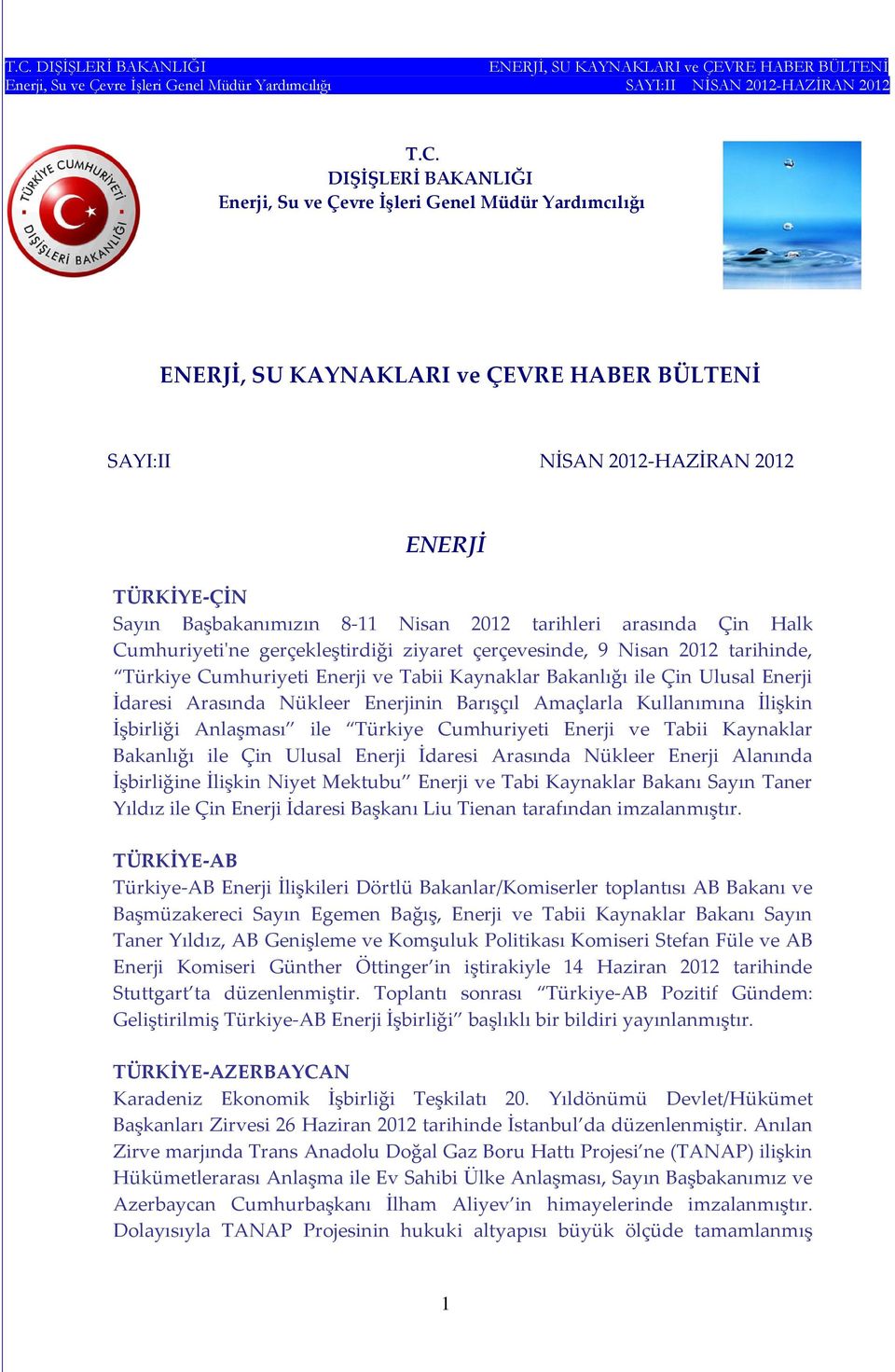 Amaçlarla Kullanımına İlişkin İşbirliği Anlaşması ile Türkiye Cumhuriyeti Enerji ve Tabii Kaynaklar Bakanlığı ile Çin Ulusal Enerji İdaresi Arasında Nükleer Enerji Alanında İşbirliğine İlişkin Niyet