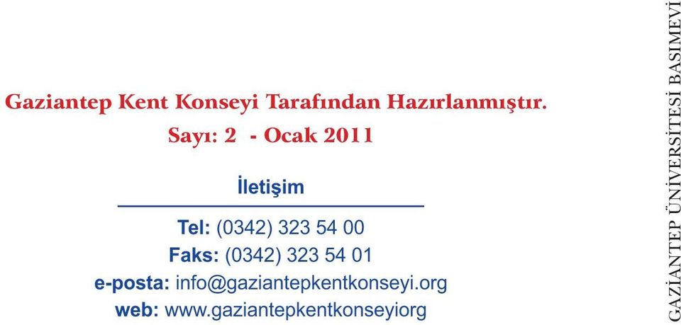 (0342) 323 54 01 e-posta: info@gaziantepkentkonseyi.