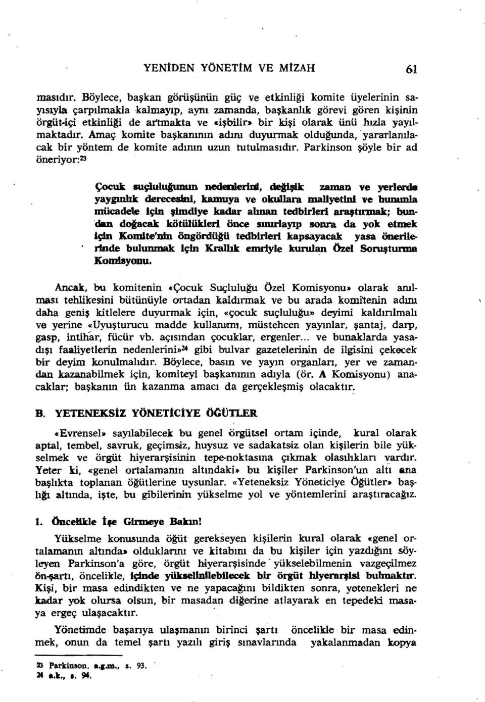 Parkinson şöyle bir ad öneriyor: 23 Çocuk suçlulutu.nun nedealerlnl, dıellflk zaman ve yerlenı.