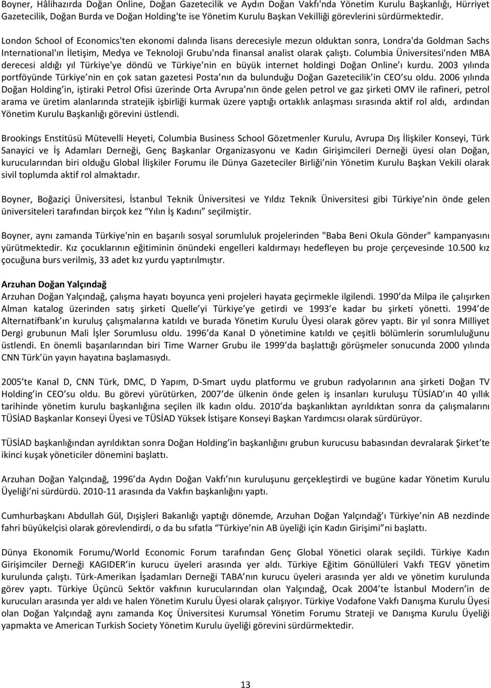 London School of Economics'ten ekonomi dalında lisans derecesiyle mezun olduktan sonra, Londra'da Goldman Sachs International'ın İletişim, Medya ve Teknoloji Grubu'nda finansal analist olarak çalıştı.