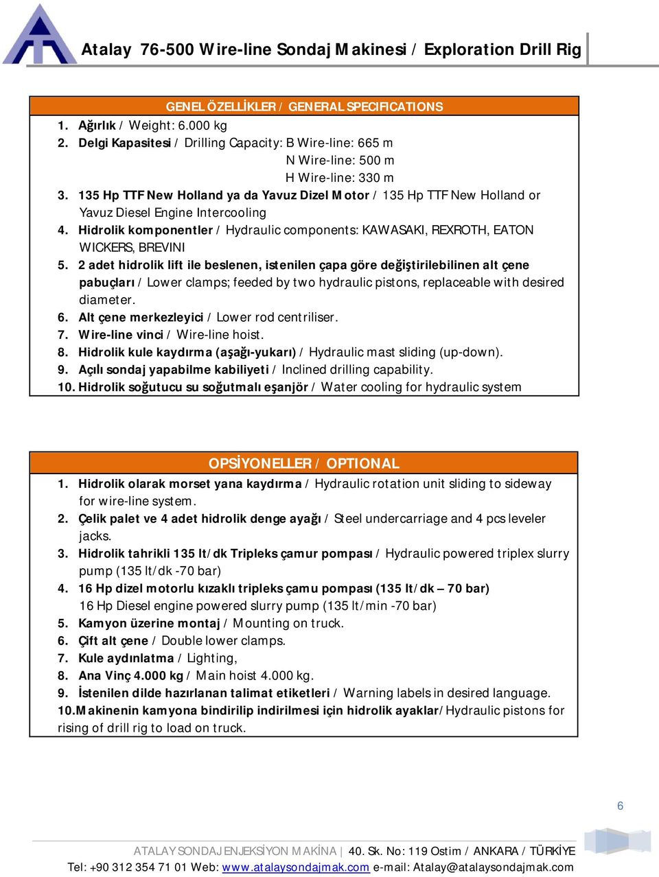 Hidrolik komponentler / Hydraulic components: KAWASAKI, REXROTH, EATON WICKERS, BREVINI 5.