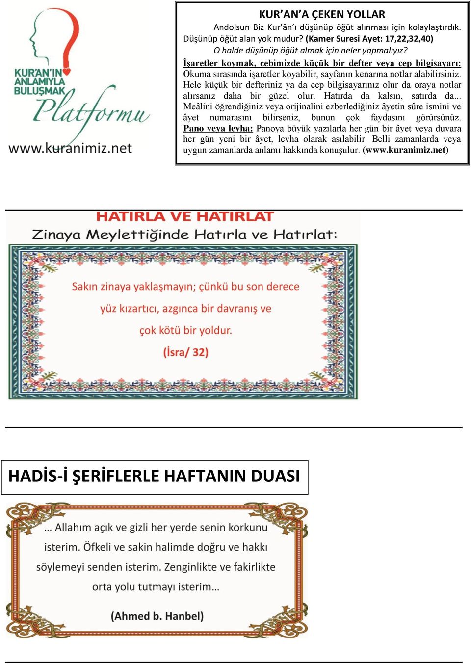 İşaretler koymak, cebimizde küçük bir defter veya cep bilgisayarı: Okuma sırasında işaretler koyabilir, sayfanın kenarına notlar alabilirsiniz.