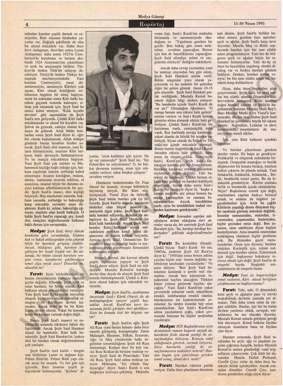 kendi dini inançlaı doğultusunda halkının hlı davası için savaşmtı o yola "sizin katibiniz içki içiyo Ne işi va yanınızda?" Said ise "Siz Fehmiden ne istiyosunuz?