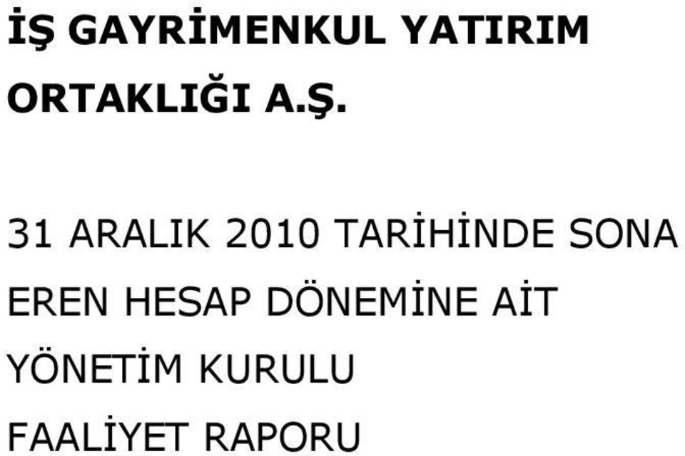 31 ARALIK 2010 TARİHİNDE SONA