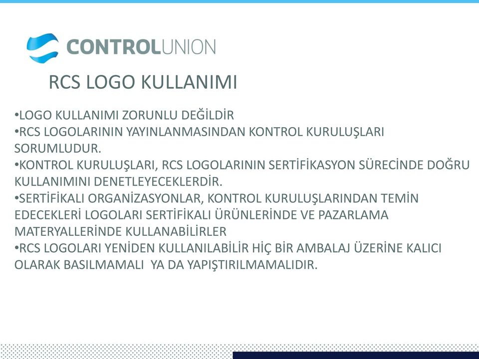 SERTİFİKALI ORGANİZASYONLAR, KONTROL KURULUŞLARINDAN TEMİN EDECEKLERİ LOGOLARI SERTİFİKALI ÜRÜNLERİNDE VE PAZARLAMA