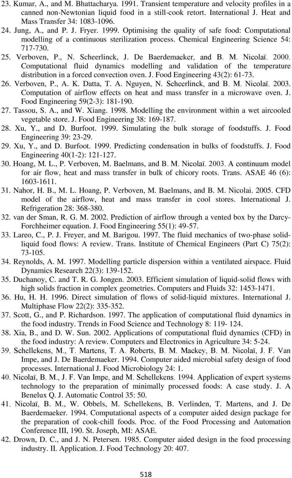 Chemical Engineering Science 54: 717-730. 25. Verboven, P., N. Scheerlinck, J. De Baerdemaeker, and B. M. Nicolaï. 2000.