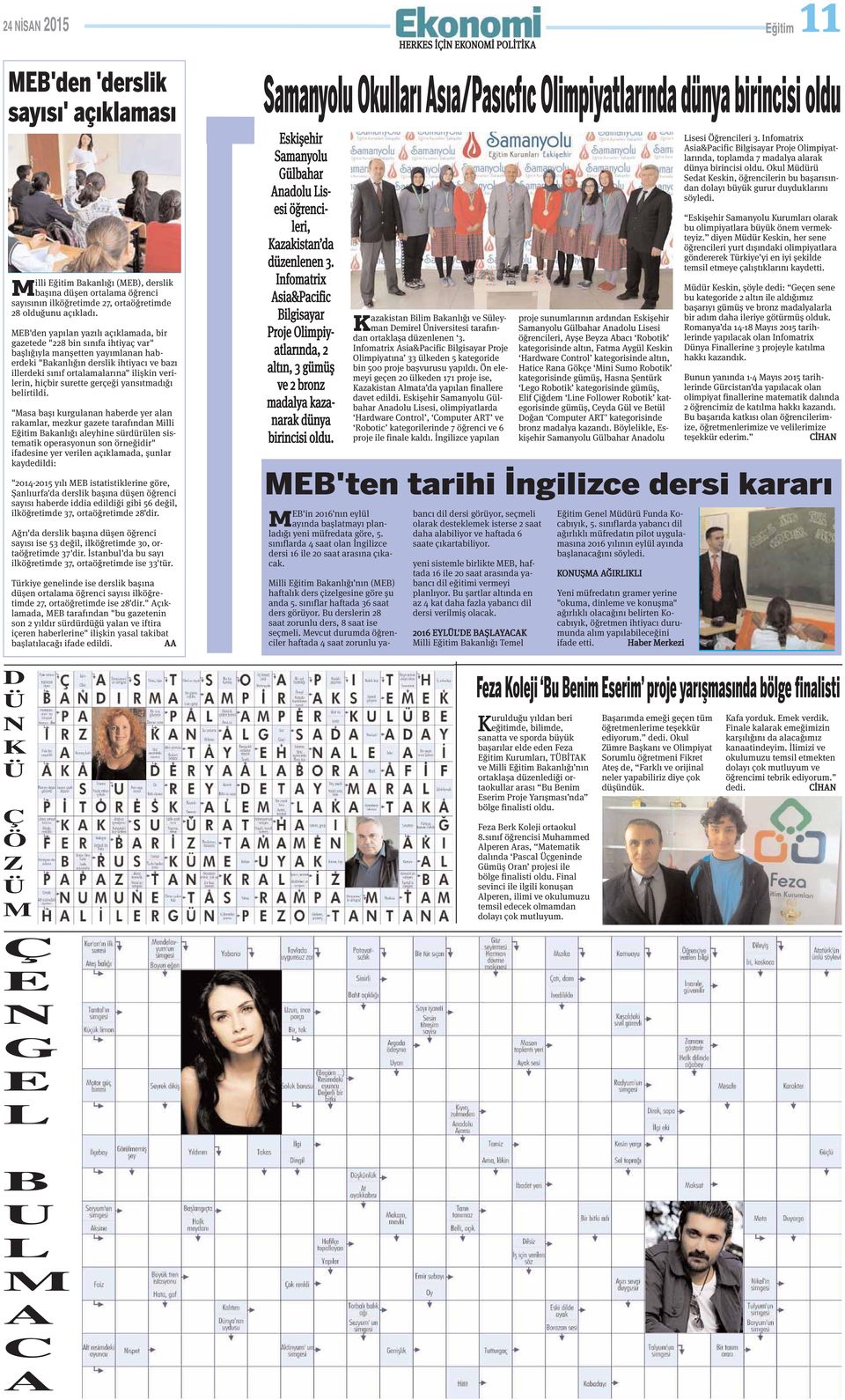 MEB'den yapılan yazılı açıklamada, bir gazetede "228 bin sınıfa ihtiyaç var" başlığıyla manşetten yayımlanan haberdeki "Bakanlığın derslik ihtiyacı ve bazı illerdeki sınıf ortalamalarına" ilişkin