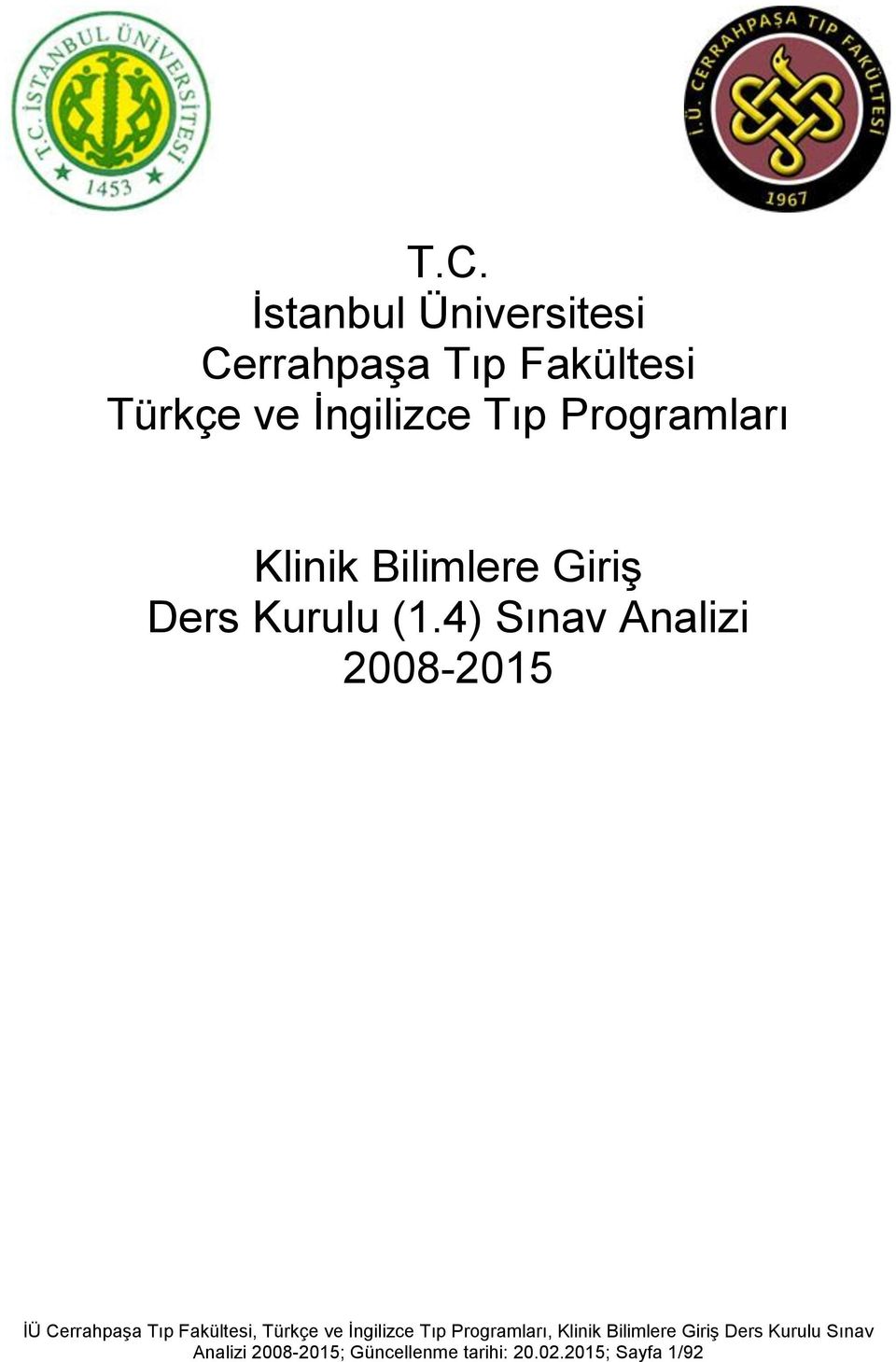 4) Sınav Analizi 2008-2015 İÜ Cerrahpaşa Tıp Fakültesi, Türkçe ve İngilizce Tıp
