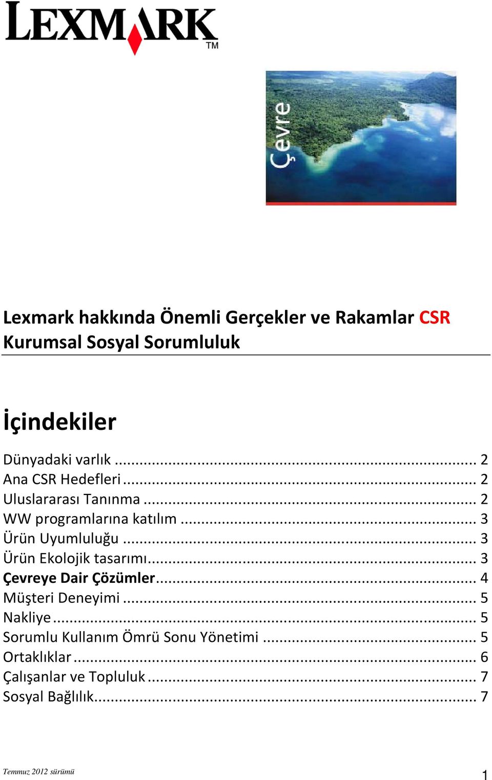 .. 3 Ürün Uyumluluğu... 3 Ürün Ekljik tasarımı... 3 Çevreye Dair Çözümler... 4 Müşteri Deneyimi.