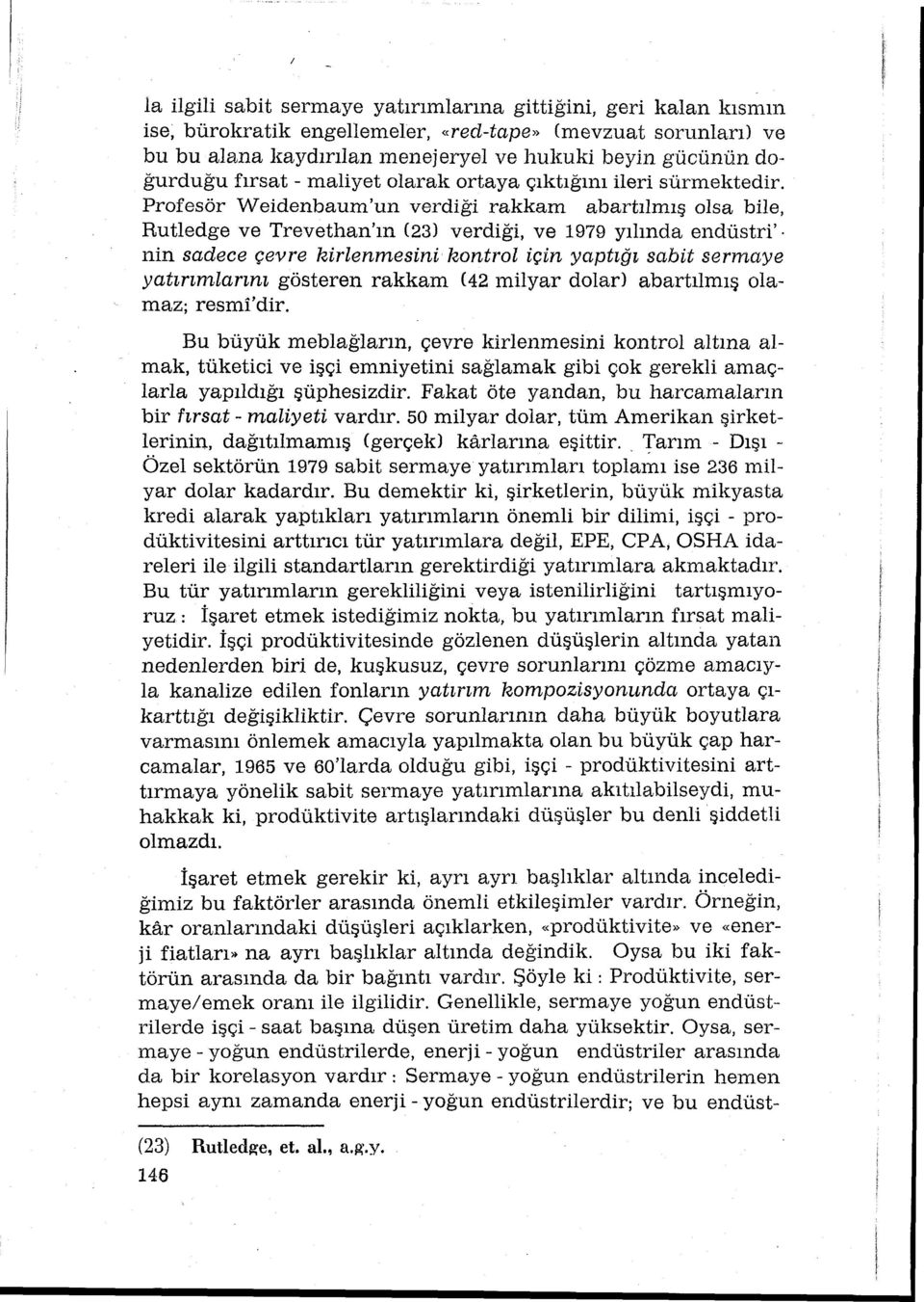 nin sadece çevre kirlenmesini kontrol için yaptğ sabit sermaye yatrmlarn gösteren rakkam (42 nilyar dolar) abartlmş olamaz; resmi'dir.