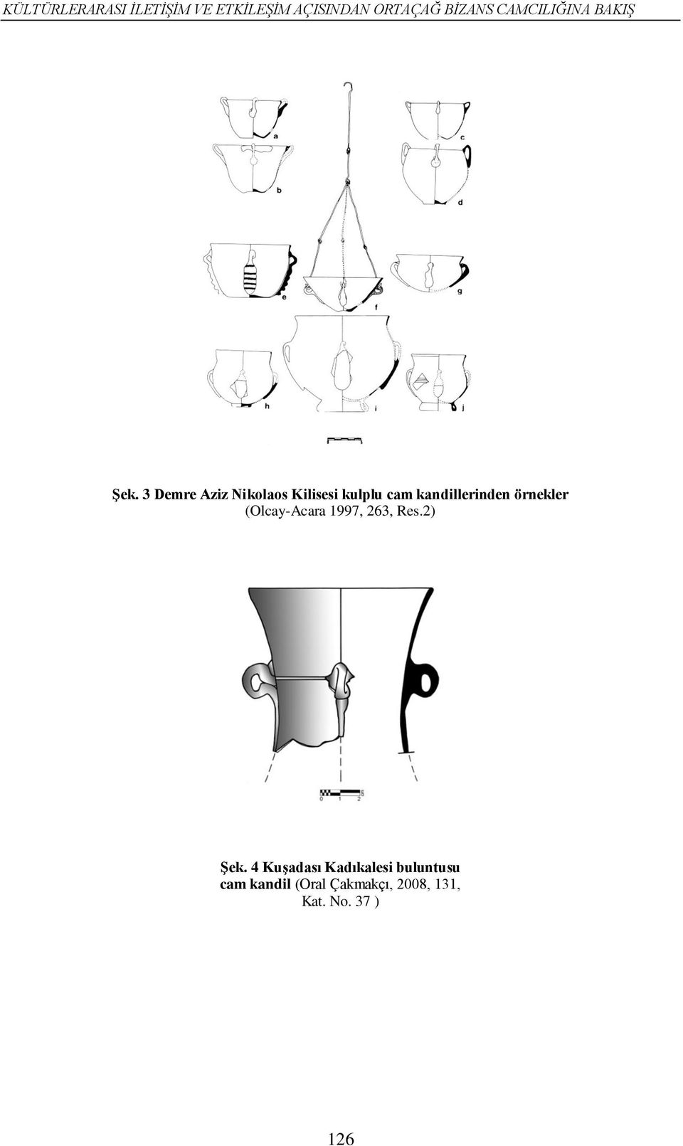 3 Demre Aziz Nikolaos Kilisesi kulplu cam kandillerinden örnekler