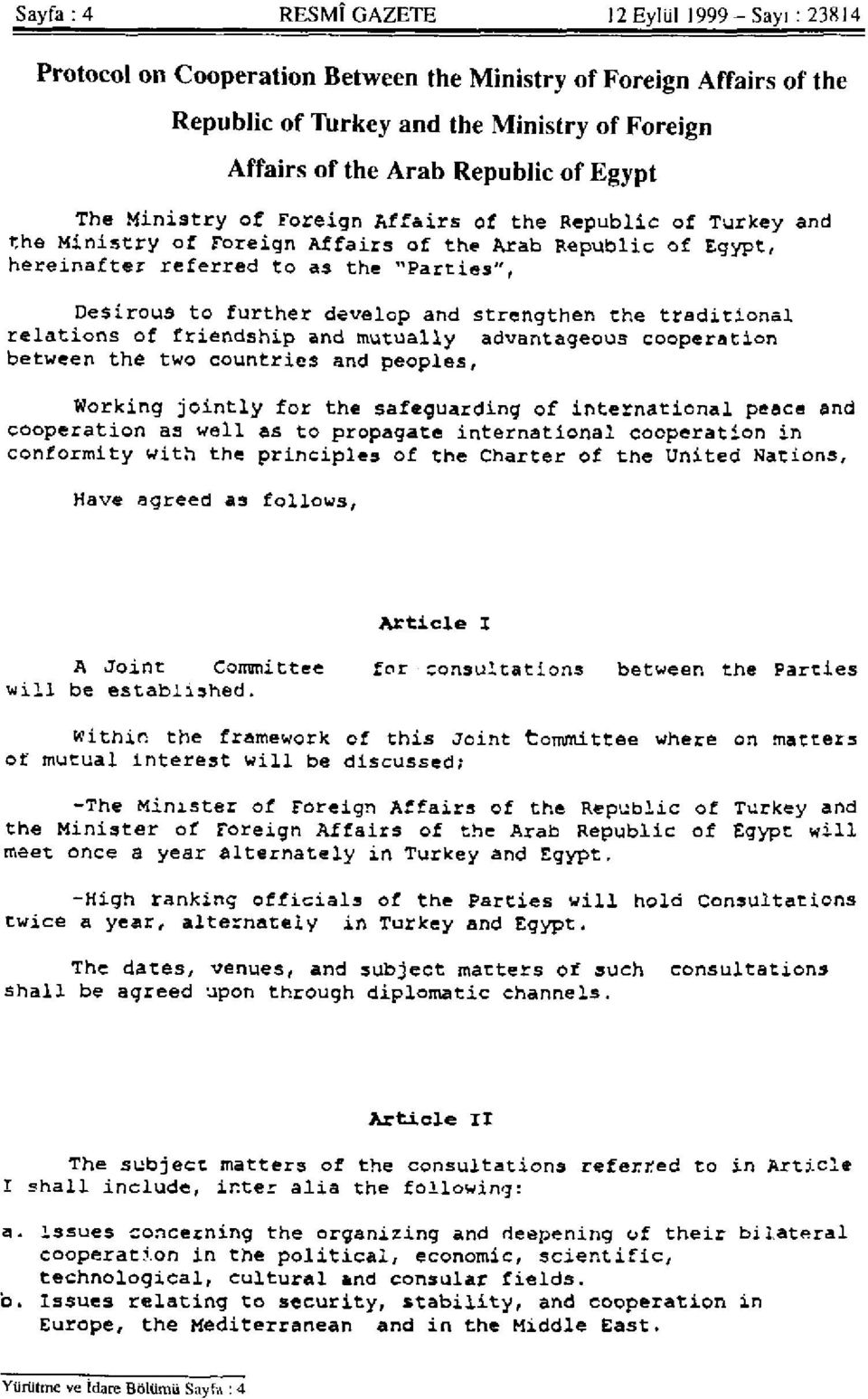 develop and strengthen the traditional ' relations of friendship and mutually advantageous cooperation between the two countries and peoples, Working jointly for the safeguarding of international