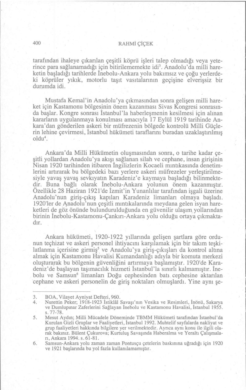 Mustafa Kemal'in Anadolu'ya çıkmasından sonra gelişen milli hareket için Kastamonu bölgesinin önem kazanması Sivas Kongresi sonrasında başlar.