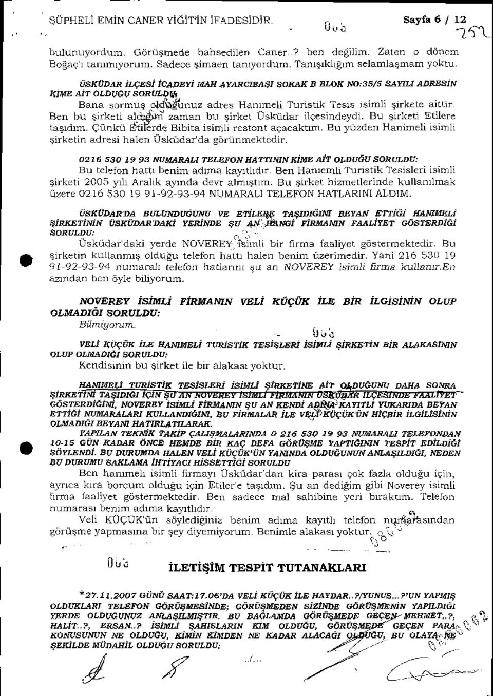 e tatldrm. qnnkri DtiErd Bilita isiml, rstoni aaakhm. Bu yijzden Hanimeli lsidli snkeiin adfesi halen Uskndarda g6rnnmektdi.. EAMMN E ITE A'T OIDUEU SOR.DU: Bu telelon ha!