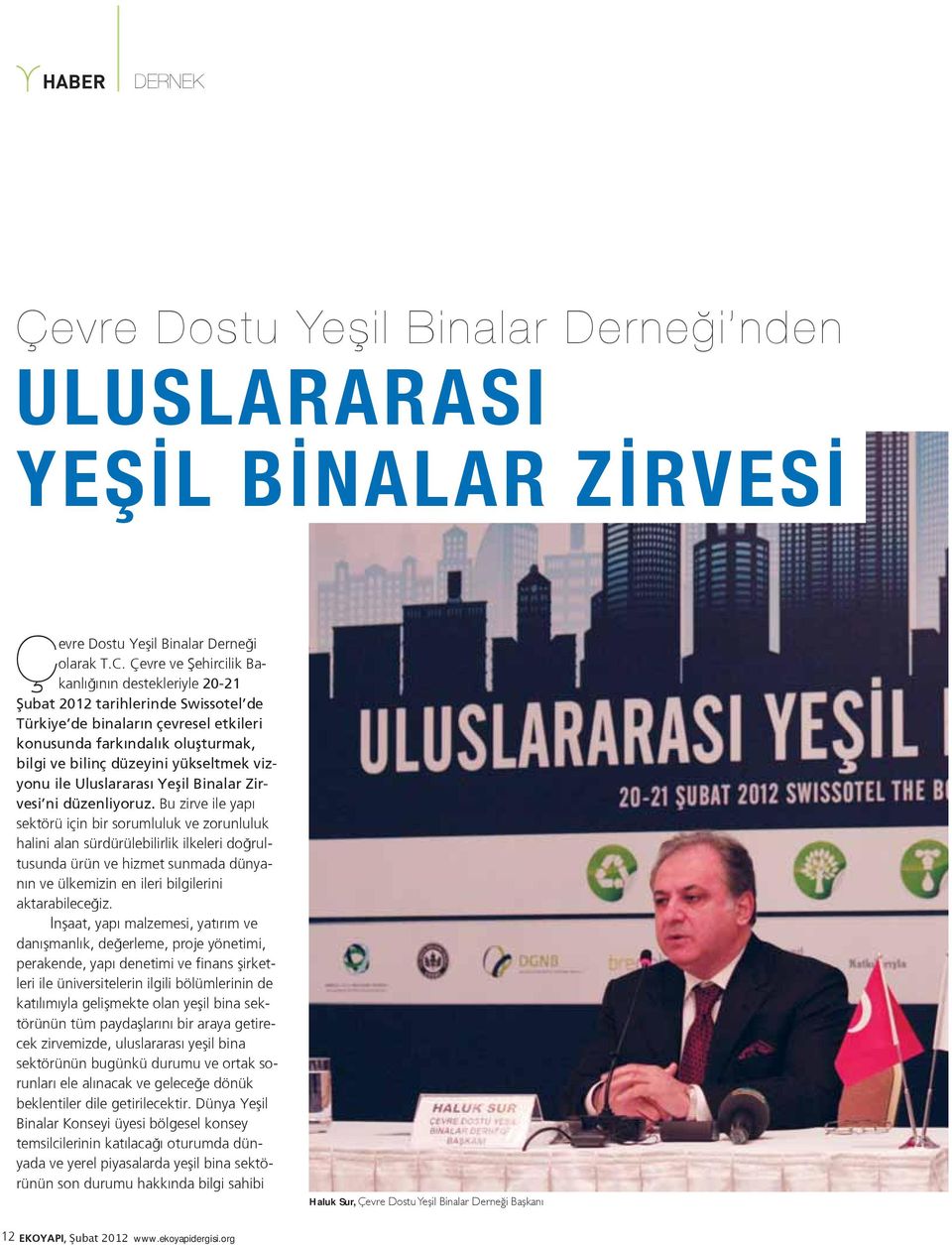 vizyonu ile Uluslararası Yeşil Binalar Zirvesi ni düzenliyoruz.