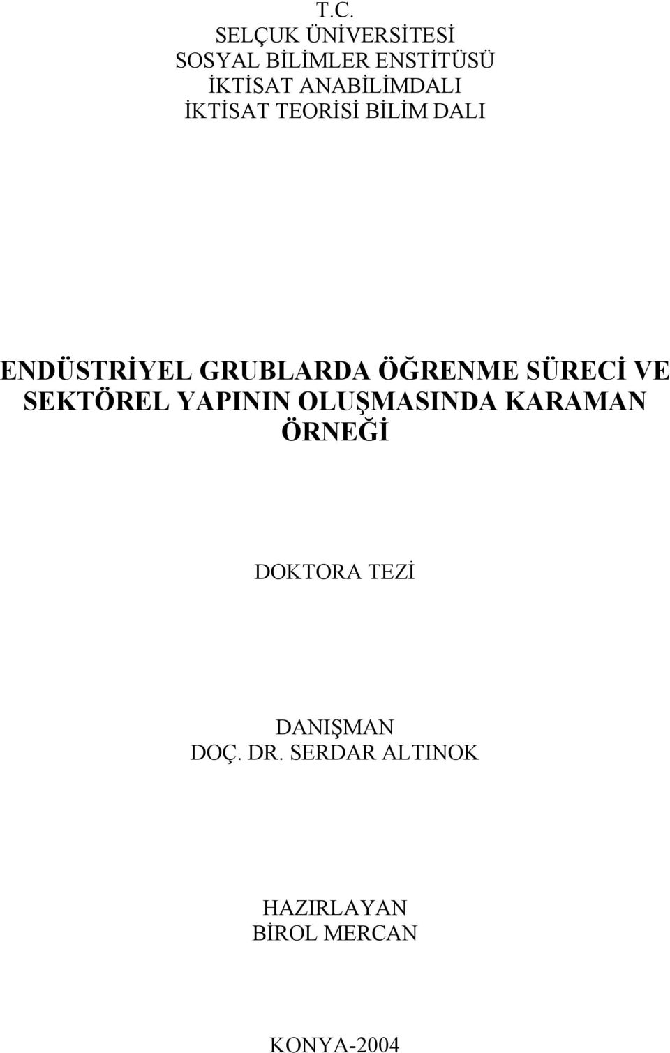 ÖĞRENME SÜRECİ VE SEKTÖREL YAPININ OLUŞMASINDA KARAMAN ÖRNEĞİ