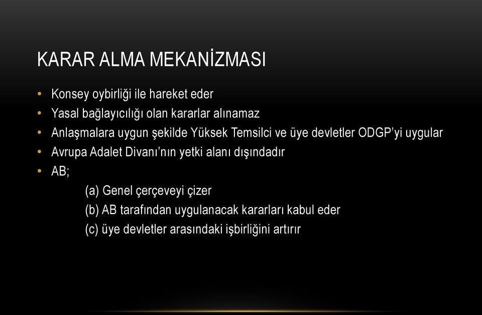 uygular Avrupa Adalet Divanı nın yetki alanı dıģındadır AB; (a) Genel çerçeveyi çizer